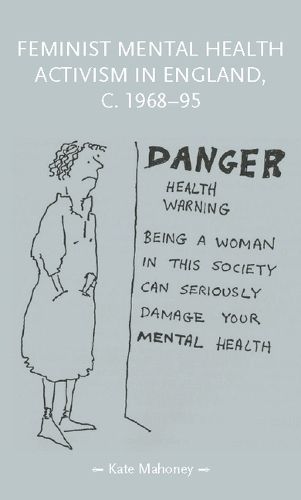 Cover image for Feminist Mental Health Activism in England, c. 1968-95