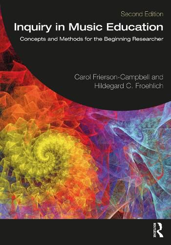 Inquiry in Music Education: Concepts and Methods for the Beginning Researcher