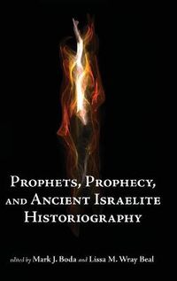 Cover image for Prophets, Prophecy, and Ancient Israelite Historiography