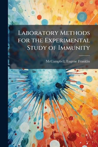 Cover image for Laboratory Methods for the Experimental Study of Immunity