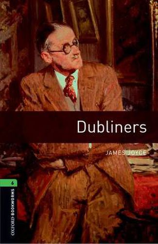 Cover image for Oxford Bookworms Library: Level 6:: Dubliners