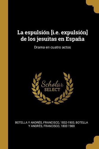 Cover image for La espulsion [i.e. expulsion] de los jesuitas en Espana