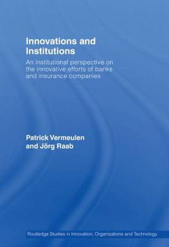 Cover image for Innovations and Institutions: An Institutional Perspective on the Innovative Efforts of Banks and Insurance Companies