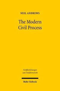Cover image for The Modern Civil Process: Judicial and Alternative Forms of Dispute Resolution in England