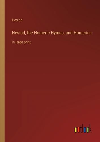 Hesiod, the Homeric Hymns, and Homerica