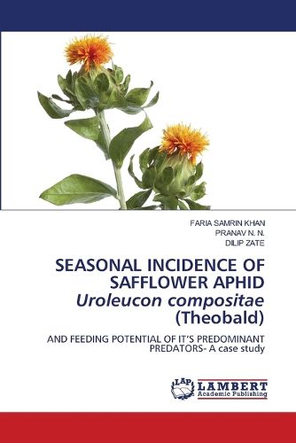 Cover image for SEASONAL INCIDENCE OF SAFFLOWER APHID Uroleucon compositae (Theobald)
