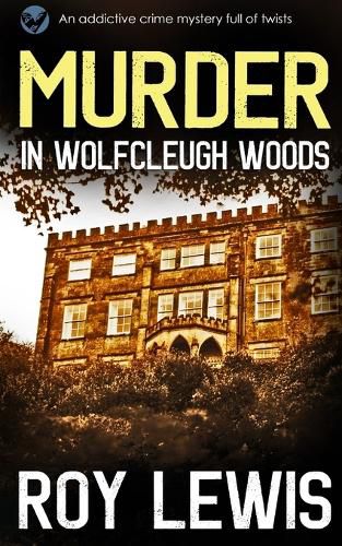 MURDER IN WOLFCLEUGH WOODS an addictive crime mystery full of twists