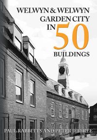 Cover image for Welwyn & Welwyn Garden City in 50 Buildings