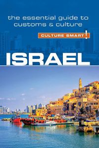 Cover image for Israel - Culture Smart!: The Essential Guide to Customs & Culture