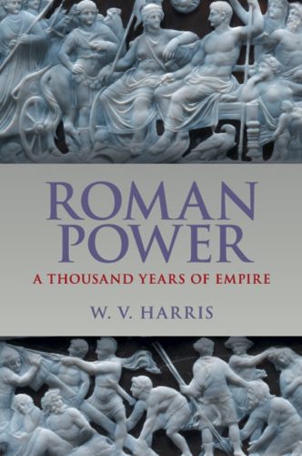 Cover image for Roman Power: A Thousand Years of Empire