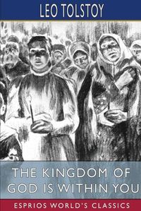 Cover image for The Kingdom of God is Within You (Esprios Classics)