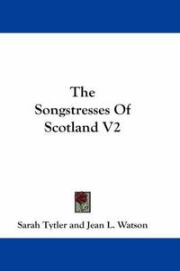 Cover image for The Songstresses of Scotland V2