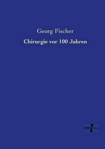 Cover image for Chirurgie vor 100 Jahren