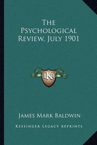 Cover image for The Psychological Review, July 1901