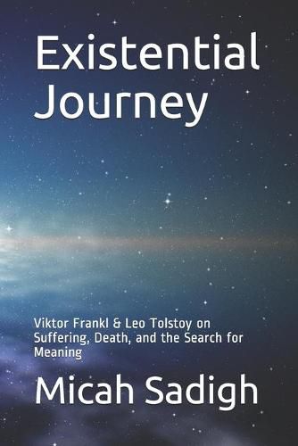 Cover image for Existential Journey: Viktor Frankl & Leo Tolstoy on Suffering, Death, and the Search for Meaning