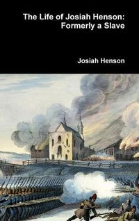 Cover image for The Life of Josiah Henson: Formerly a Slave