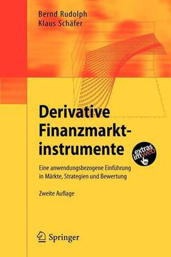 Derivative Finanzmarktinstrumente: Eine anwendungsbezogene Einfuhrung in Markte, Strategien und Bewertung