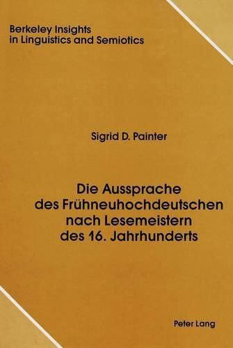 Cover image for Die Aussprache des Fruehneuhochdeutschen Nach Lesemeistern des 16. Jahrhunderts