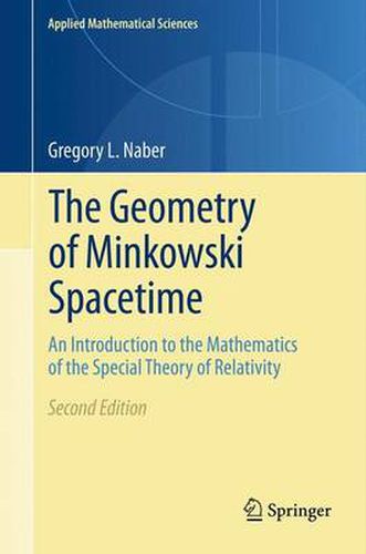 Cover image for The Geometry of Minkowski Spacetime: An Introduction to the Mathematics of the Special Theory of Relativity