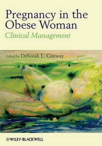Pregnancy in the Obese Woman - Clinical Management