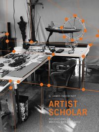 Cover image for Artist Scholar: Reflections on Writing and Research