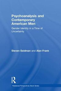 Cover image for Psychoanalysis and Contemporary American Men: Gender Identity in a Time of Uncertainty