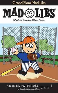 Cover image for Grand Slam Mad Libs: World's Greatest Word Game
