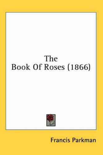 Cover image for The Book of Roses (1866)