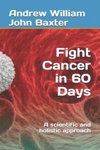 Cover image for Fight Cancer in 60 Days