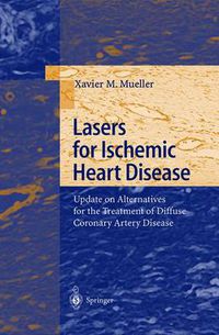 Cover image for Lasers for Ischemic Heart Disease: Update on Alternatives for the Treatment of Diffuse Coronary Artery Disease