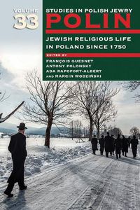 Cover image for Polin: Studies in Polish Jewry Volume 33: Jewish Religious Life in Poland since 1750