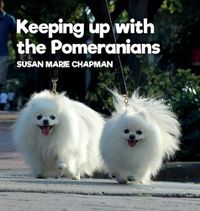 Cover image for Keeping Up With The Pomeranians