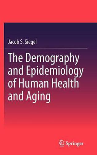 Cover image for The Demography and Epidemiology of Human Health and Aging