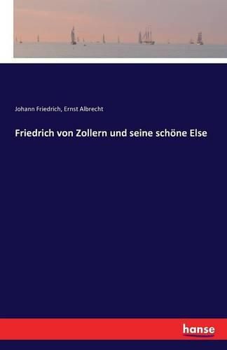 Friedrich von Zollern und seine schoene Else