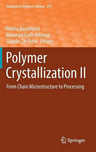 Cover image for Polymer Crystallization II: From Chain Microstructure to Processing