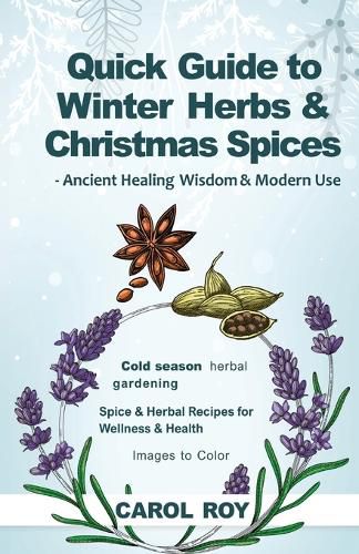 Cover image for Quick Guide to Winter Herbs & Christmas Spices - Ancient Healing Wisdom & Modern Use