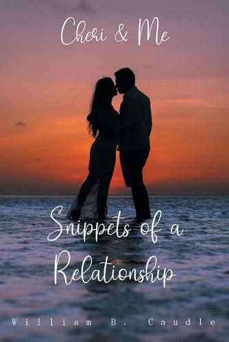 Cover image for Cheri and Me: Snippets of a Relationship