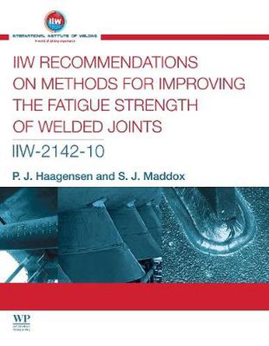 Cover image for IIW Recommendations On Methods for Improving the Fatigue Strength of Welded Joints: IIW-2142-110