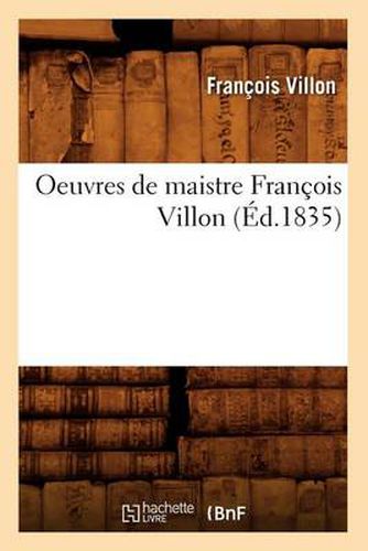 Cover image for Oeuvres de Maistre Francois Villon (Ed.1835)