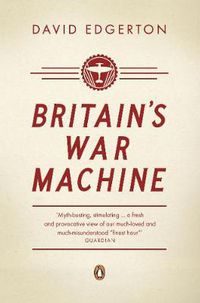 Cover image for Britain's War Machine: Weapons, Resources and Experts in the Second World War