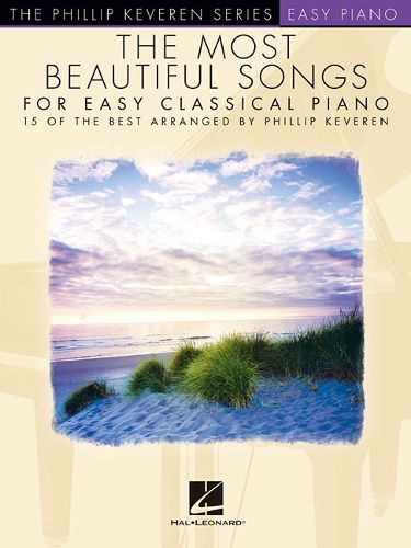 Cover image for The Most Beautiful Songs for Easy Classical Piano: 15 of the Best Arranged by Phillip Keveren