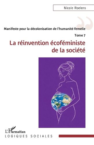 Cover image for Manifeste pour la decolonisation de l'humanite femelle - Tome 7