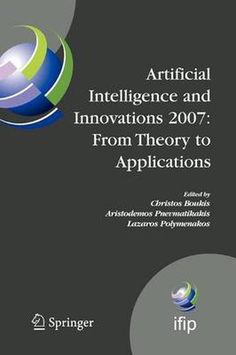 Cover image for Artificial Intelligence and Innovations 2007: From Theory to Applications: Proceedings of the 4th IFIP International Conference on Artificial Intelligence Applications and Innovations (AIAI2007)