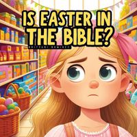 Cover image for Is Easter in the Bible?