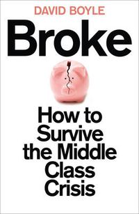 Cover image for Broke: How to Survive the Middle-Class Crisis