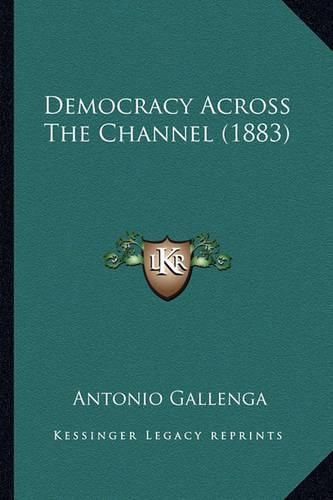 Cover image for Democracy Across the Channel (1883)