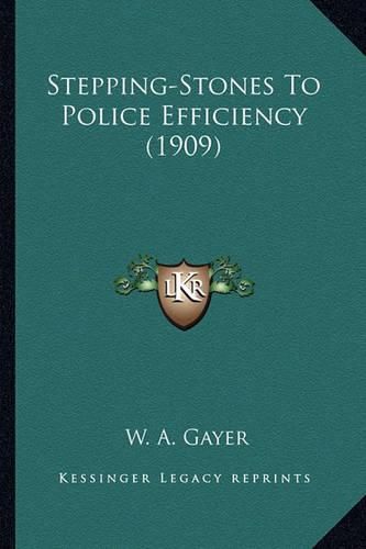 Cover image for Stepping-Stones to Police Efficiency (1909) Stepping-Stones to Police Efficiency (1909)