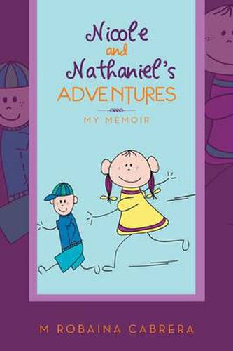 Cover image for Nicole and Nathaniel's Adventures: My Memoir