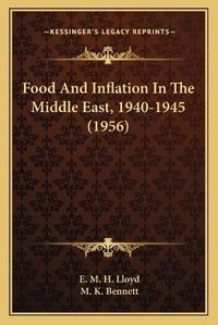 Cover image for Food and Inflation in the Middle East, 1940-1945 (1956)