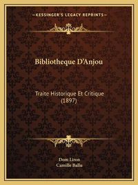 Cover image for Bibliotheque D'Anjou: Traite Historique Et Critique (1897)